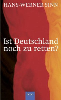 Ist Deutschland noch zu retten? - Sinn, Hans-Werner