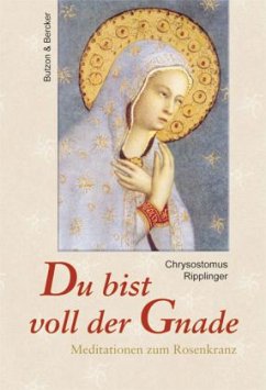 Du bist voll der Gnade - Ripplinger, Chrysostomus