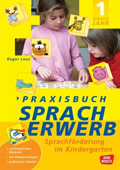 Praxisbuch Spracherwerb, 1. Sprachjahr - Loos, Roger