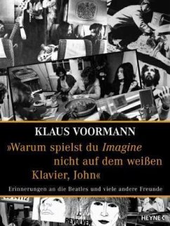 Warum spielst du Imagine nicht auf dem weißen Klavier, John? - Voormann, Klaus