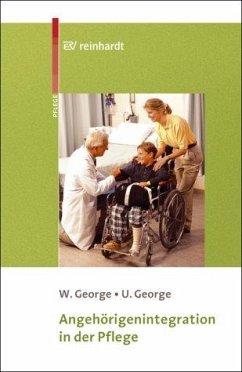 Angehörigenintegration in der Pflege - George, Wolfgang; George, Ute