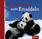 Du bist einfach zum Knuddeln