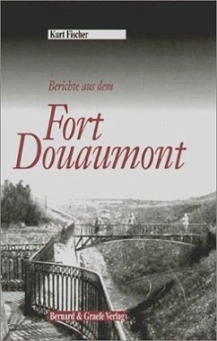 Berichte aus dem Fort Douaumont - Fischer, Kurt