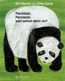 Pandabär, Pandabär, wen siehst denn du?