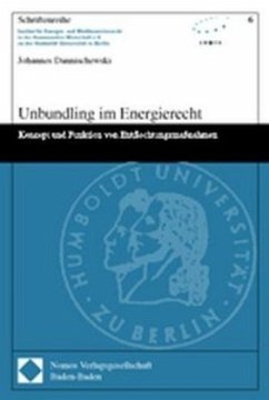Unbundling im Energierecht - Dannischewski, Johannes