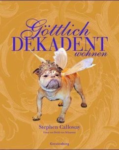 Göttlich dekadent wohnen - Calloway, Stephen