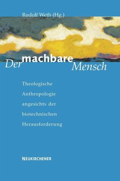 Der machbare Mensch - Weth, Rudolf (Hrsg.)
