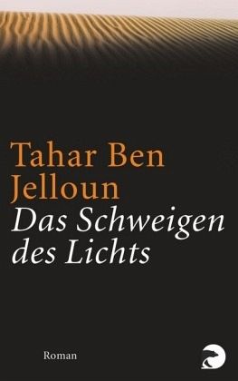 Das Schweigen Des Lichts Von Tahar Ben Jelloun Als Taschenbuch Portofrei Bei Bucher De