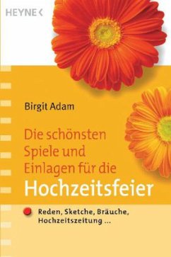 Die schönsten Spiele und Einlagen für die Hochzeitsfeier - Adam, Birgit