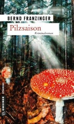Pilzsaison / Tannenbergs erster Fall - Franzinger, Bernd