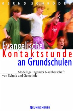 Evangelische Kontaktstunde an Grundschulen - Schröder, Bernd