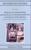 Böhmen, die böhmische Kur und das Reich vom Hochmittelalter bis zum Ende des Alten Reiches