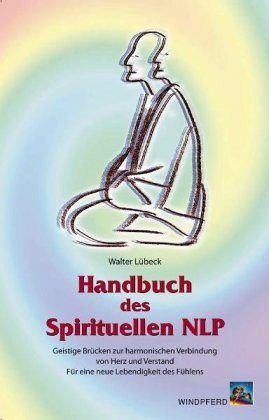 Handbuch des Spirituellen NLP Handbuch des Spirituellen NLP
