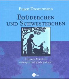 Brüderchen und Schwesterchen - Drewermann, Eugen