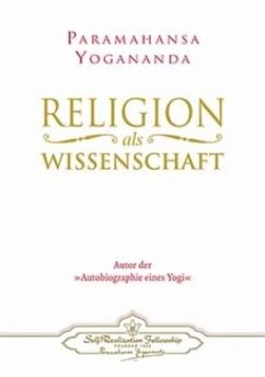 Religion als Wissenschaft - Yogananda, Paramahansa