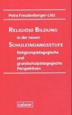 Religiöse Bildung in der neuen Schuleingangsstufe