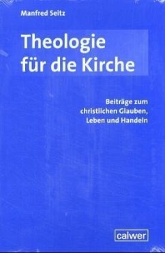 Theologie für die Kirche - Seitz, Manfred