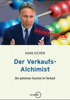 Der Verkaufs-Alchimist - Eicher, Hans
