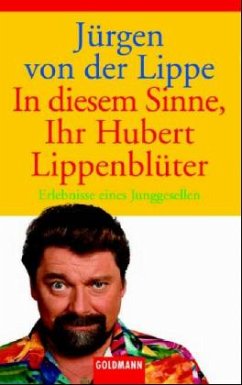 In diesem Sinne, Ihr Hubert Lippenblüter - Lippe, Jürgen von der