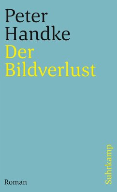 Der Bildverlust oder Durch die Sierra de Gredos - Handke, Peter