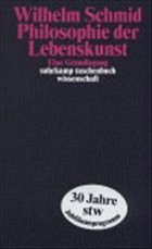 Philosophie der Lebenskunst - Schmid, Wilhelm