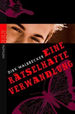 Eine rätselhafte Verwandlung - Walbrecker, Dirk