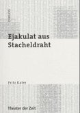 Ejakulat aus Stacheldraht