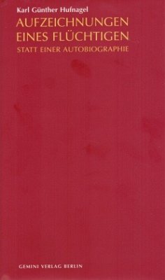 Aufzeichnungen eines Flüchtigen - Hufnagel, Karl Günther