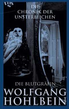 Die Blutgräfin / Die Chronik der Unsterblichen Bd.6 - Hohlbein, Wolfgang