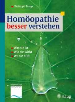 Homöopathie besser verstehen - Trapp, Christoph