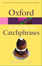 The Oxford Dictionary of Catchphrases - Farkas, Anna