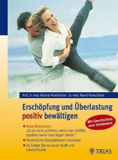 Erschöpfung und Überlastung positiv bewältigen - Peseschkian, Nossrat / Peseschkian, Nawid / Peseschkian, Hamid