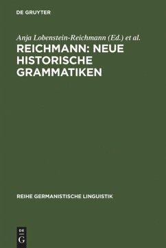 REICHMANN: NEUE HISTORISCHE GRAMMATIKEN - Lobenstein-Reichmann, Anja / Reichmann, Oskar (Hgg.)