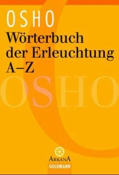 Wörterbuch der Erleuchtung A - Z - Osho