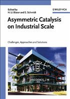 Asymmetric Catalysis on Industrial Scale - Blaser, Hans Ulrich / Schmidt, Elke (Hgg.)