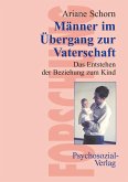 Männer im Übergang zur Vaterschaft Männer im Übergang zur Vaterschaft