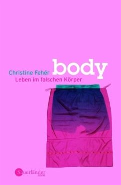 Body. Leben im falschen Körper - Fehér, Christine
