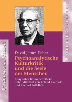 Psychoanalytische Kulturkritik und die Seele des Menschen - Fisher, David J.