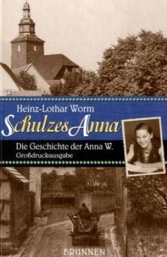 Schulzes Anna, Großdruckausgabe - Worm, Heinz-Lothar