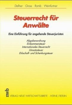 Steuerrecht für Anwälte - Dellner, Hans-Peter / Gross, Nikolaus / Ramb, Jörg / Weinfurtner, Ludwig