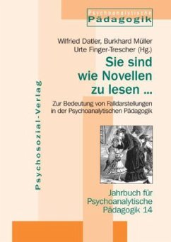 Sie sind wie Novellen zu lesen . . . - Datler, Wilfried / Burkhard Müller, Urte Finger-Trescher (Hgg.)