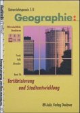 Unterrichtspraxis S II - Geographie / Band 10: Tertiärisierung und Stadtentwicklung / Unterrichtspraxis S II, Geographie 10