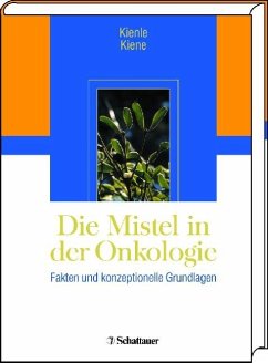 Die Mistel in der Onkologie - Kienle, Gunver S.; Kiene, Helmut