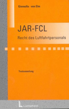 JAR-FCL. Recht des Luftfahrtpersonals. Textsammlung. - Dieter von Elm, Elmar Giemulla