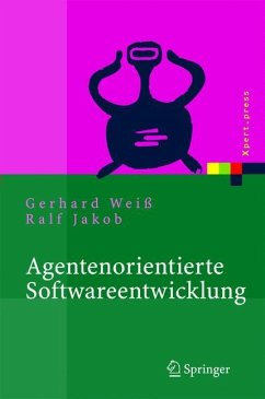 Agentenorientierte Softwareentwicklung - Weiß, Gerhard;Jakob, Ralf