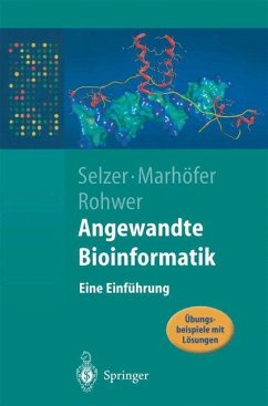 Angewandte Bioinformatik - Selzer, Paul Maria;Marhöfer, Richard;Rohwer, Andreas