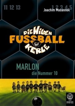 Marlon, die Nummer 10 / Die Wilden Fußballkerle Bd.10 - Masannek, Joachim