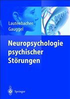 Neuropsychologie psychischer Störungen - Lautenbacher, Stefan / Gauggel, Siegfried (Hgg.)