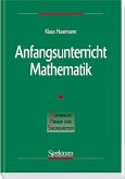 Anfangsunterricht Mathematik (Mathematik Primarstufe und Sekundarstufe I + II)