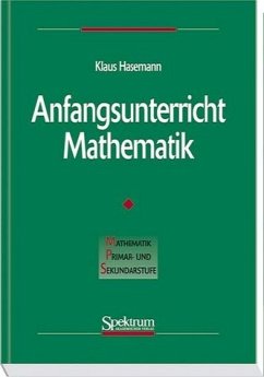 Anfangsunterricht Mathematik (Mathematik Primarstufe und Sekundarstufe I + II) - Hasemann, Klaus